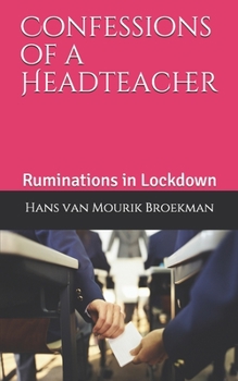 Paperback Confessions of a Headteacher: Ruminations in Lockdown Book