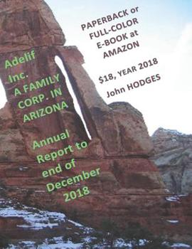 Paperback Adelif Inc. A FAMILY CORP. IN ARIZONA Annual Report to end of December 2018: Available Paperback or Full-color Ebook at Amazon Book