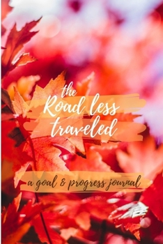 Paperback The Road Less Traveled: A Goal and Progress Journal Book