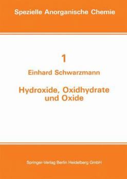 Hydroxide, Oxidhydrate und Oxide: Neue Entwicklungen (Spezielle anorganische Chemie in Einzeldarstellungen)