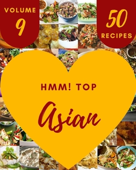 Paperback Hmm! Top 50 Asian Recipes Volume 9: A Timeless Asian Cookbook Book