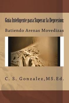 Paperback Guia Inteligente para Superar la Depresion: Batiendo Arenas Movedizas [Spanish] Book