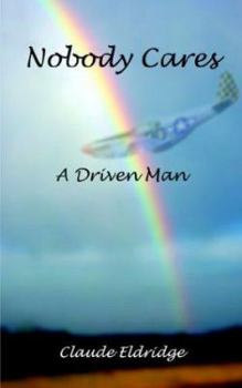 Paperback Nobody Cares: A Driven Man Book