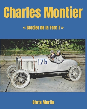 Paperback Charles Montier: Sorcier de la Ford T [French] Book