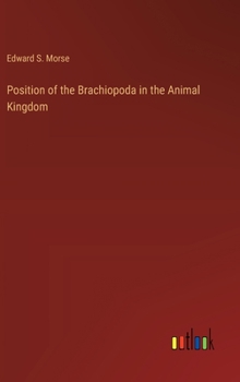 Position of the Brachiopoda in the Animal Kingdom