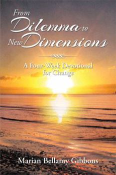 Hardcover From Dilemma to New Dimensions: A Four-Week Devotional for Change Book