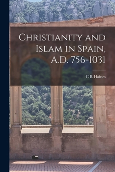 Christianity and Islam in Spain, A.D. 756-1031