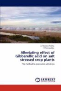 Paperback Alleviating Effect of Gibberellic Acid on Salt Stressed Crop Plants Book