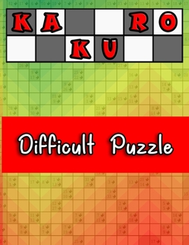 Kakuro Difficult Puzzle: Special Edition Superb Unique Gift Idea for Birthday/Valentine's/St. patrick's/Sibling's/Friendship/Father's/Mother's/Thanksgiving/Christmas Day or Any Occasion