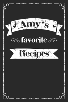 Paperback Amy's favorite recipes: personalized recipe book to write in 100 recipes incl. table of contents, blank recipe journal to Write in, blank reci Book