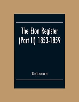 Paperback The Eton Register (Part Ii) 1853-1859 Book