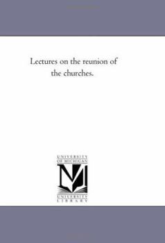 Paperback Lectures On the Reunion of the Churches. Book