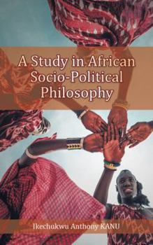 Paperback A Study in African Socio-Political Philosophy Book