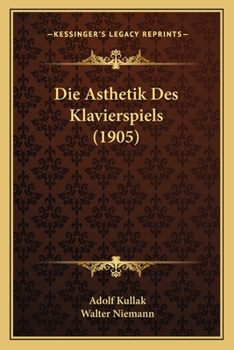 Paperback Die Asthetik Des Klavierspiels (1905) [German] Book