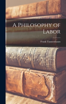 Hardcover A Philosophy of Labor Book