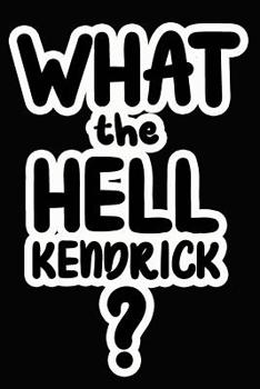 Paperback What the Hell Kendrick?: College Ruled Composition Book