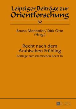 Hardcover Recht nach dem Arabischen Fruehling: Beitraege zum islamischen Recht IX Book