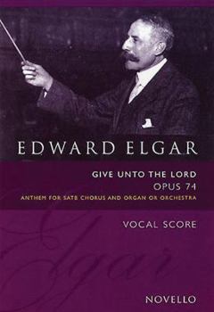 Paperback Give Unto the Lord, Op. 74 Book