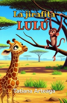 La jirafita Lulú (Spanish Edition)