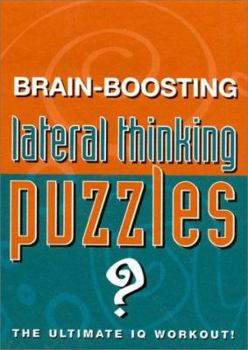 Hardcover Brain-Boosting Lateral Thinking Puzzles: The Ultimate IQ Workout! Book