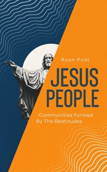 Paperback Jesus People: Communities Formed by the Beatitudes Book