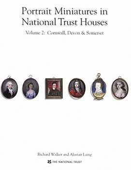 Hardcover Portrait Miniatures in National Trust Houses: Volume 2: Cornwall, Devon & Somerset Book