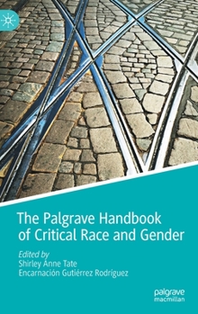 Hardcover The Palgrave Handbook of Critical Race and Gender Book