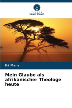 Paperback Mein Glaube als afrikanischer Theologe heute [German] Book