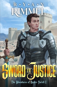 Sword of Justice: A LitRPG Adventure (The Adventures of Squire Yorick) - Book #1 of the Adventures of Squire Yorick