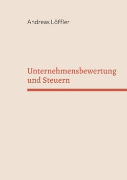 Paperback Unternehmensbewertung und Steuern: Vorlesungsskript und Übungsaufgaben [German] Book