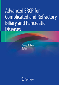 Hardcover Advanced Ercp for Complicated and Refractory Biliary and Pancreatic Diseases Book