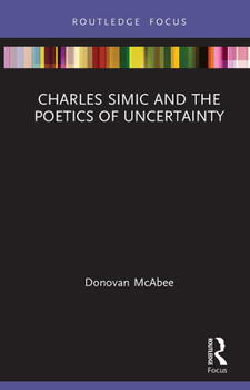 Paperback Charles Simic and the Poetics of Uncertainty Book