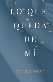 Paperback Lo que queda de mí [Spanish] Book