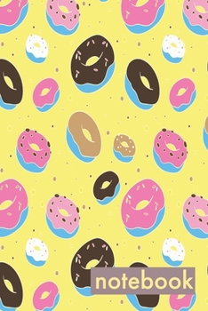 Notebook: Yellow Donut Notebook For Girls and Kids with Pink and Blue Icing and Sprinkles