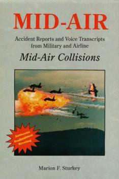 Paperback Mid-Air: Accident Reports and Voice Transcripts from Military and Airline Mid-Air Collisions Book