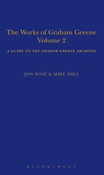 Hardcover The Works of Graham Greene, Volume 2: A Guide to the Graham Greene Archives Book