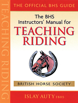 Paperback BHS Instructors' Manual for Teaching Riding Book