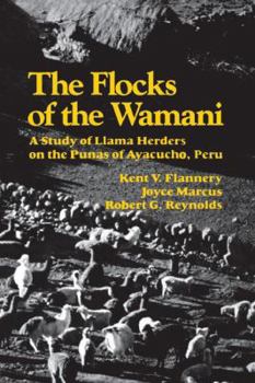 Paperback The Flocks of the Wamani: A Study of Llama Herders on the Punas of Ayacucho, Peru Book