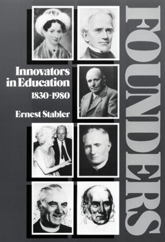 Hardcover Founders: Innovators in Education, 1830-1980 Book