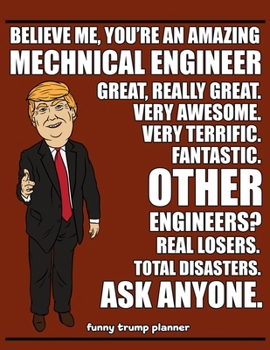 Funny Trump Planner: Funny Mechanical Engineer Planner for Trump Supporters (Conservative Trump Gift)