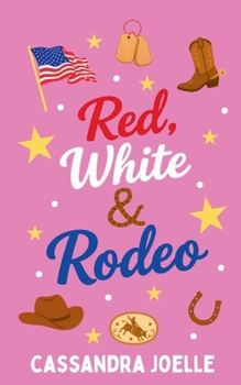 Red, White & Rodeo: A Sweet Small-Town Christian Cowboy Romance Novella