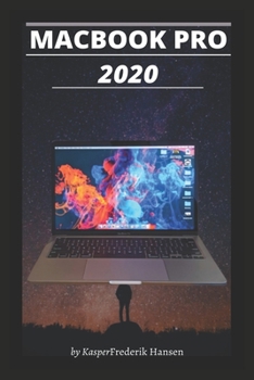 Paperback Macbook Pro 2020: A Simplified Step By Step Guide On How To Use The New MacBook Pro 2020 With Examples, Tricks, Tips and shortcut. Book