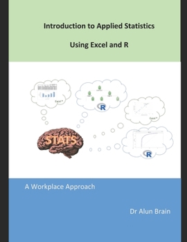 Paperback Introduction to Applied Statistics using Excel and R: A workplace approach Book