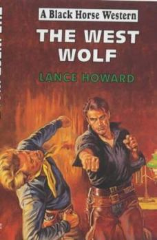 Hardcover The West Wolf (A Black Horse Western) Book