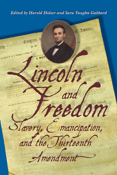 Hardcover Lincoln and Freedom: Slavery, Emancipation, and the Thirteenth Amendment Book