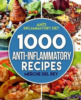 Paperback Anti Inflammatory Diet: 1000 Anti Inflammatory Recipes: Anti Inflammatory Cookbook, Kitchen, Cooking, Healthy, Low Carb, Paleo, Meals, Diet Pl Book