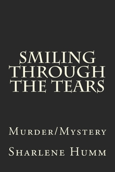 Paperback Smiling Through The Tears: Murder/Mystery Book