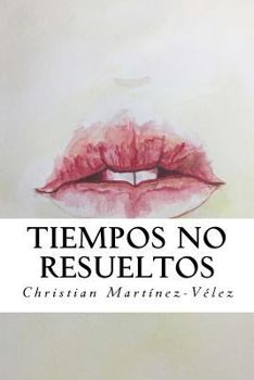 Paperback Tiempos no resueltos [Spanish] Book