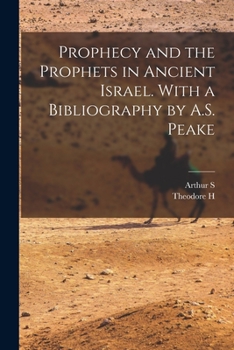 Paperback Prophecy and the Prophets in Ancient Israel. With a Bibliography by A.S. Peake Book