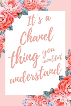 It's a Chanel Thing You Wouldn't Understand: 6x9" Dot Bullet Notebook/Journal Funny Gift Idea